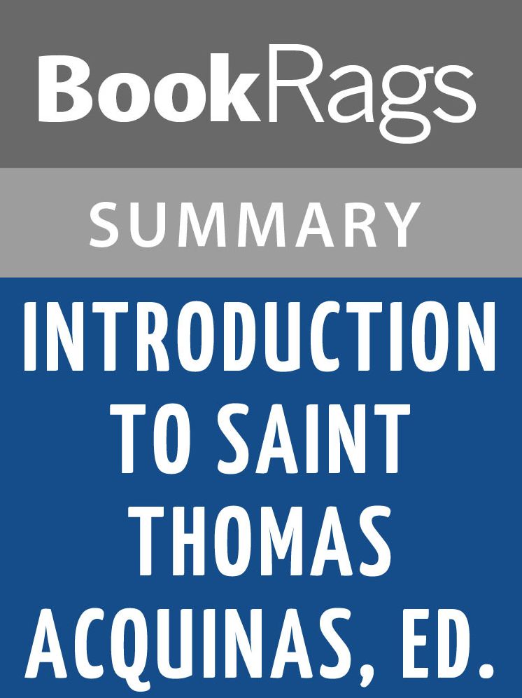 Introduction to Saint Thomas Aquinas, Ed., with an Introd. by Anton C. Pegis by Saint Thomas Aquinas l Summary & Study Guide