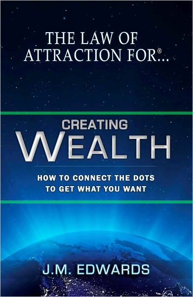 The Law of Attraction for Creating Wealth