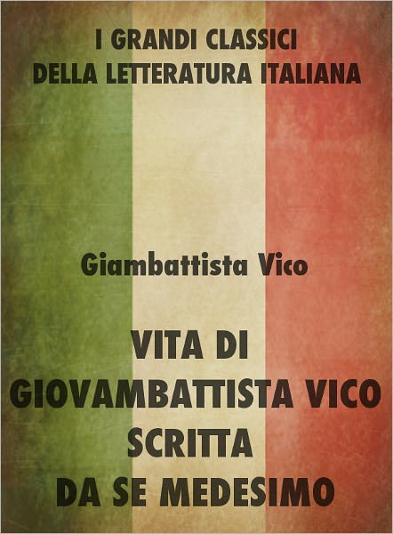 Vita di Giovambattista Vico scritta da se medesimo