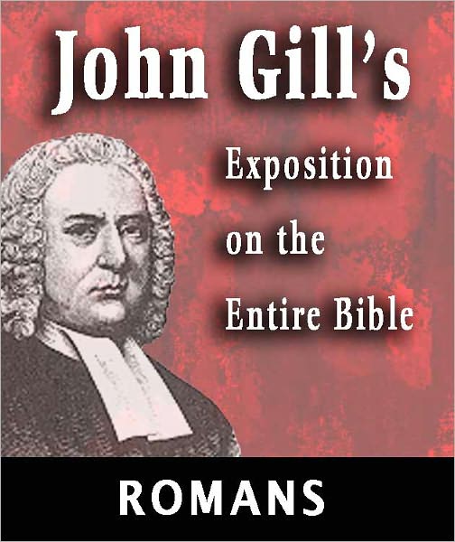 John Gill's Exposition on the Entire Bible-Book of Romans
