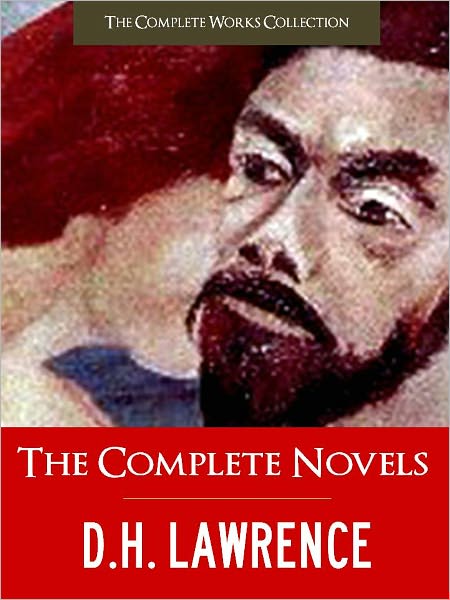 THE COMPLETE NOVELS OF D.H. LAWRENCE (Special Nook Edition) FULL COLOR ILLUSTRATED VERSION: All D.H. Lawrence's Unabridged Novels in a Single Volume! NOOKbook (COMPLETE WORKS COLLECTION)