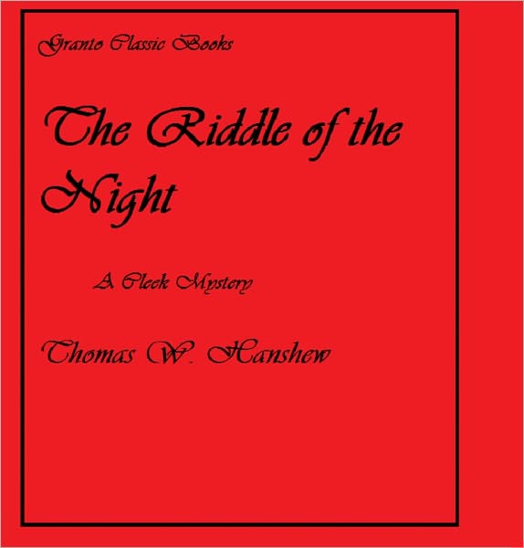 The Riddle of the Night ( a Cleek Mystery) by Thomas W.Hanshew