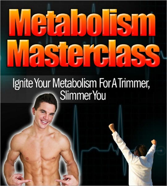 Metabolism Masterclass: Ignite your Metabolism for a Trimmer, Slimmer You