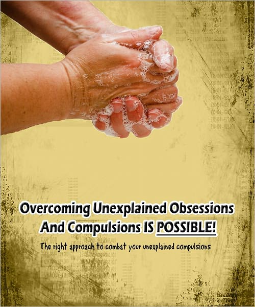 Overcoming Unexplained Obsessions and Compulsions is Possible