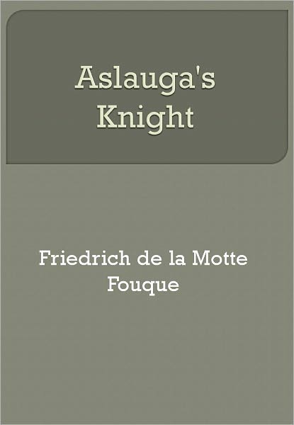 Aslauga's Knight