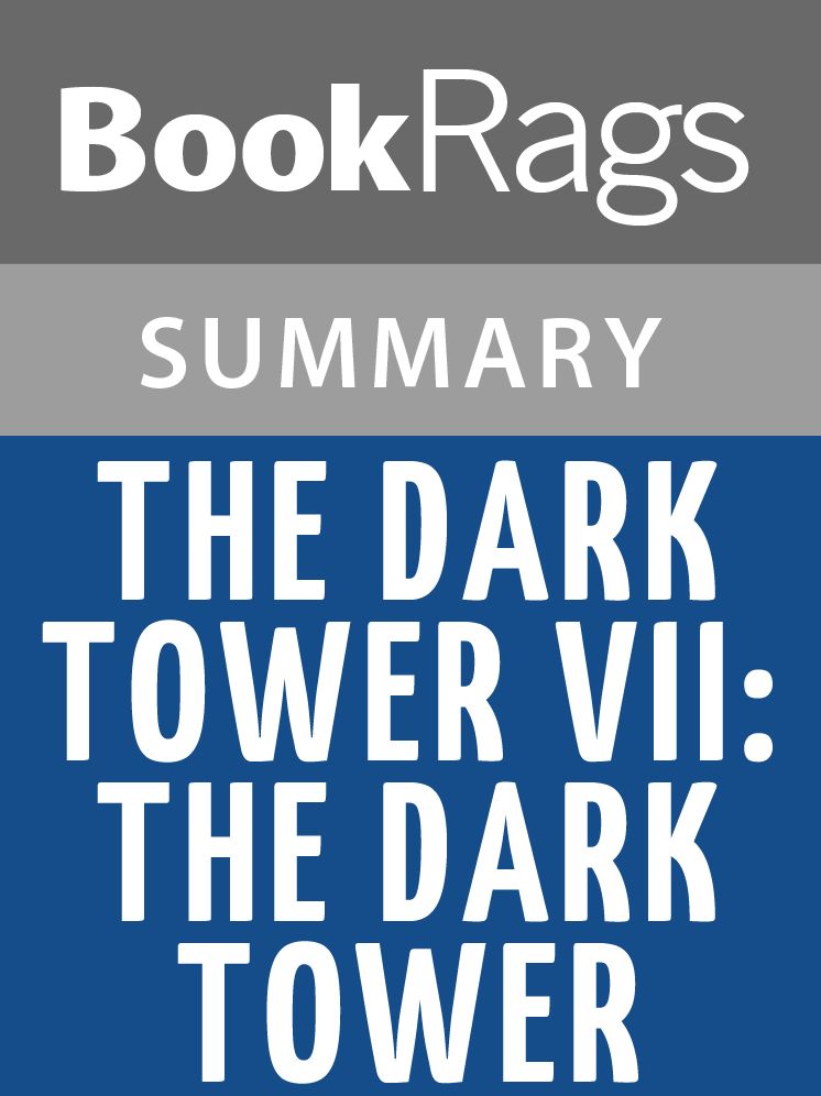 The Dark Tower VII: The Dark Tower by Stephen King l Summary & Study Guide