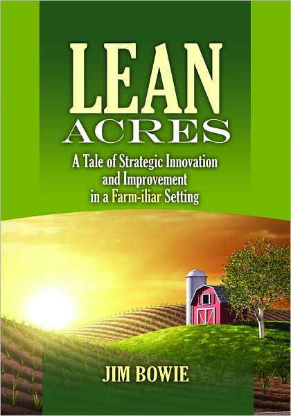 Lean Acres: A Tale of Strategic Innovation and Improvement in a Farm-iliar Setting