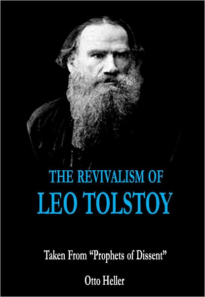 The Revivalism of Leo Tolstoy: Taken From "Prophets of Dissent"