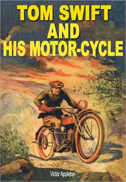 Tom Swift and His Motor-Cycle (Fun and Adventures on the Road): The New Tom Swift JR. Adventures