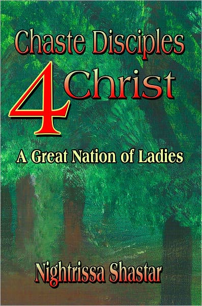 Chaste Disciples 4 Christ: A Great Nation of Ladies
