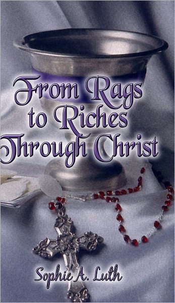 From Rags to Riches Through Christ
