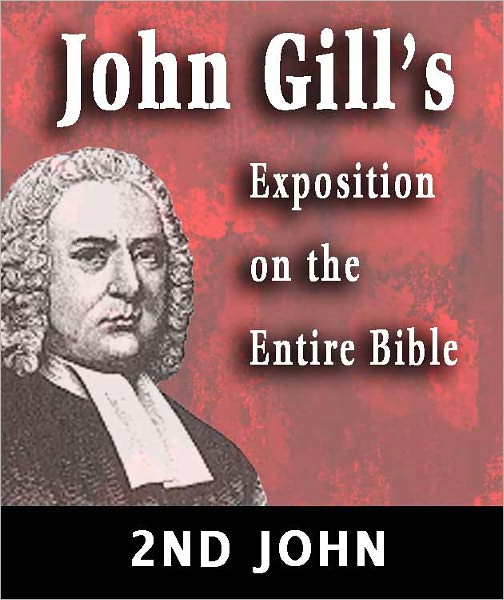 John Gill's Exposition on the Entire Bible-Book of 2nd John