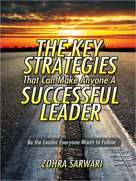 The Key Strategies That Can Make Anyone A Successful Leader