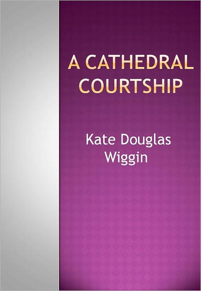 A Cathedral Courtship
