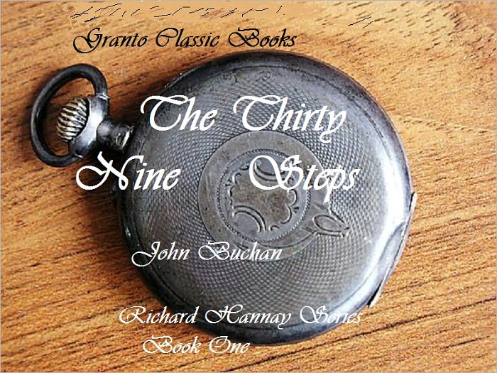 The Thirty Nine Steps by John Buchan ( Richard Hannay Series Book One)