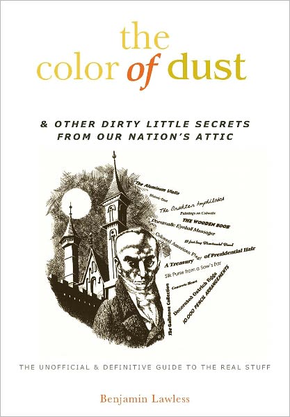 The Color of Dust: And Other Dirty Little Secrets from Our Nation's Attic