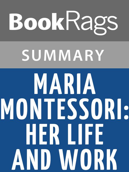 Maria Montessori: Her Life and Work by E. M. Standing l Summary & Study Guide