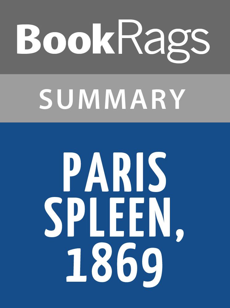 Paris Spleen, 1869 by Charles Baudelaire l Summary & Study Guide