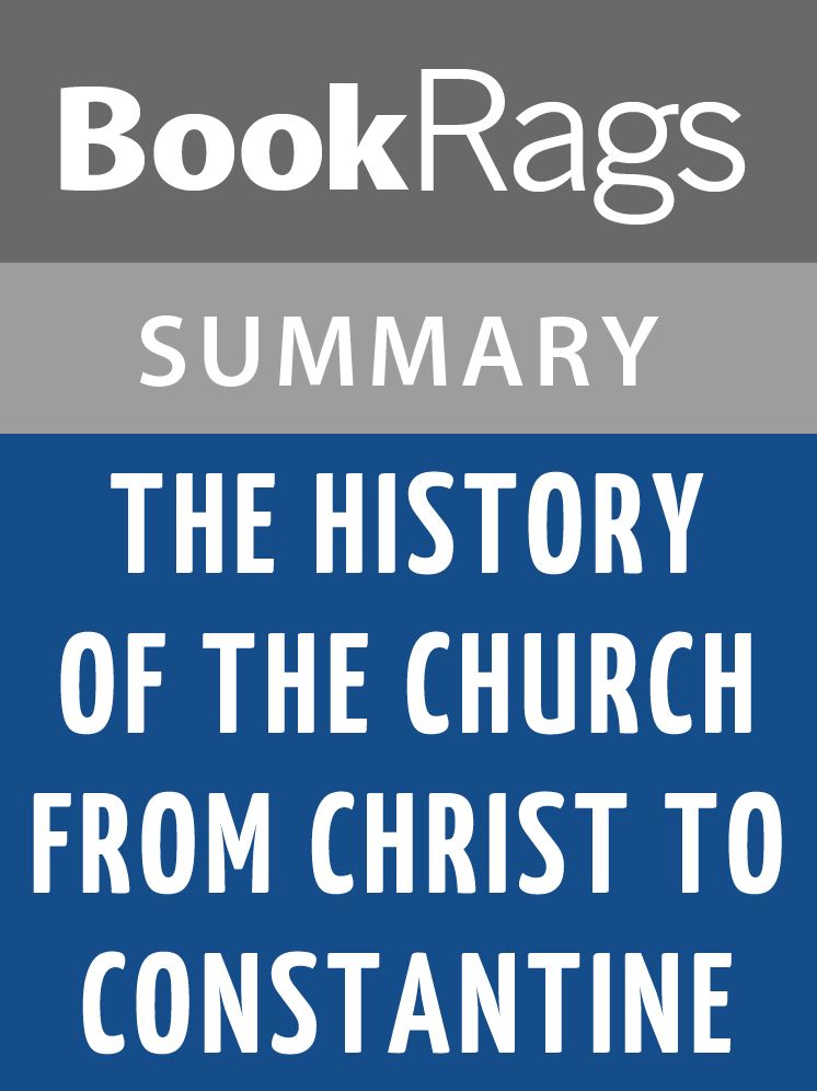 The History of the Church from Christ to Constantine by Eusebius l Summary & Study Guide