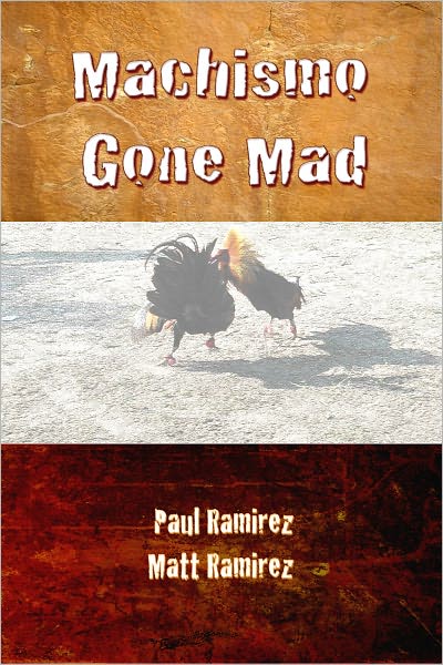 Machismo Gone Mad