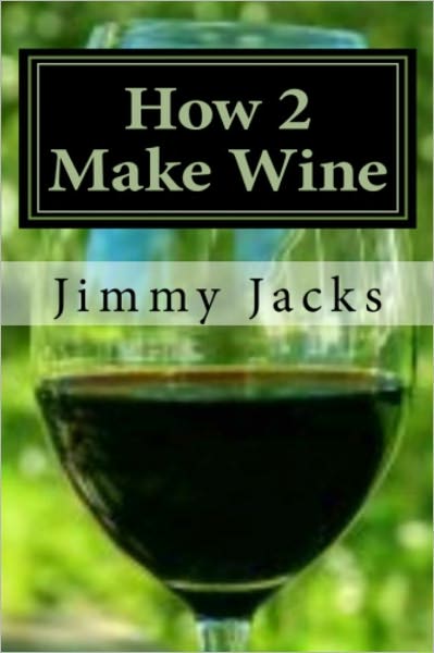 How 2 Make Wine