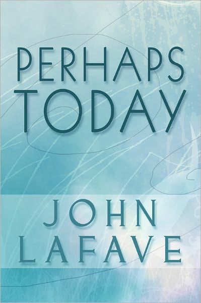 Perhaps Today