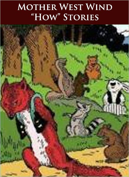 Mother West Wind "How" Stories - (Formatted & Optimized for Nook)