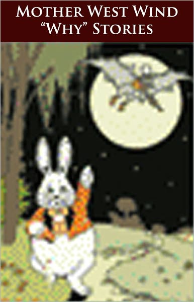 Mother West Wind "Why" Stories *ILLUSTRATED* - (Formatted & Optimized for Nook)