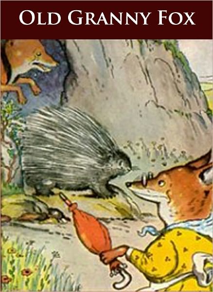 Old Granny Fox - (Formatted & Optimized for Nook)