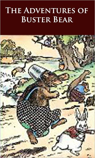 The Adventures of Buster Bear *ILLUSTRATED* - (Formatted & Optimized for Nook)