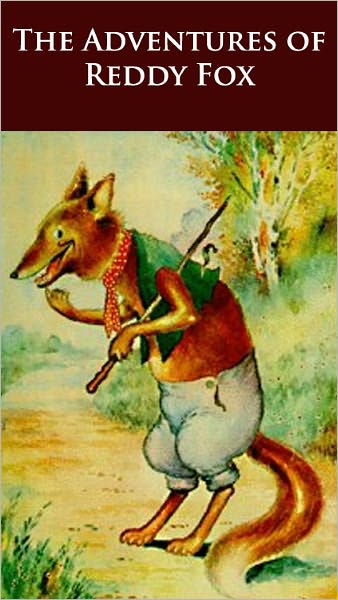 The Adventures of Reddy Fox - (Formatted & Optimized for Nook)