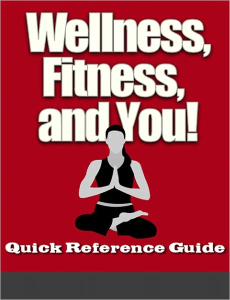 Wellness, Fitness And You
