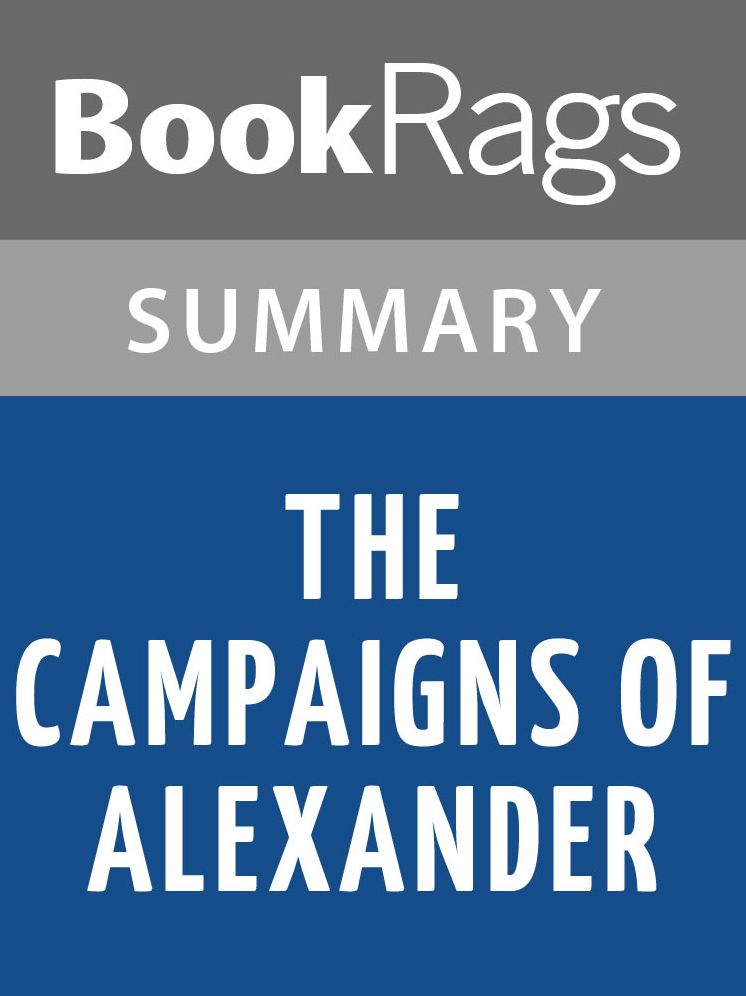The Campaigns of Alexander by Arrian Summary & Study Guide