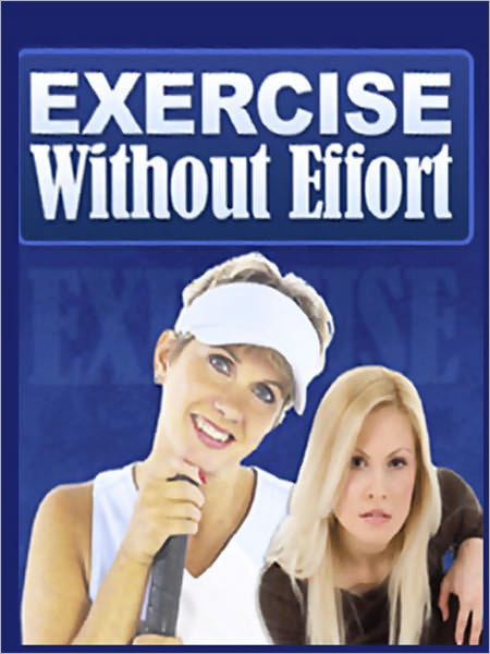 Exercise Without Effort