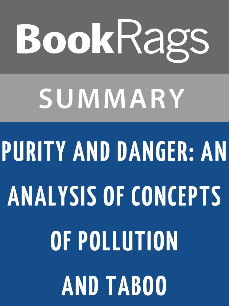 Purity and Danger: An Analysis of Concepts of Pollution and Taboo by Mary Douglas l Summary & Study Guide