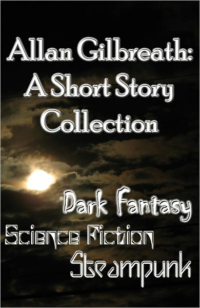 Allan Gilbreath: A Short Story Collection