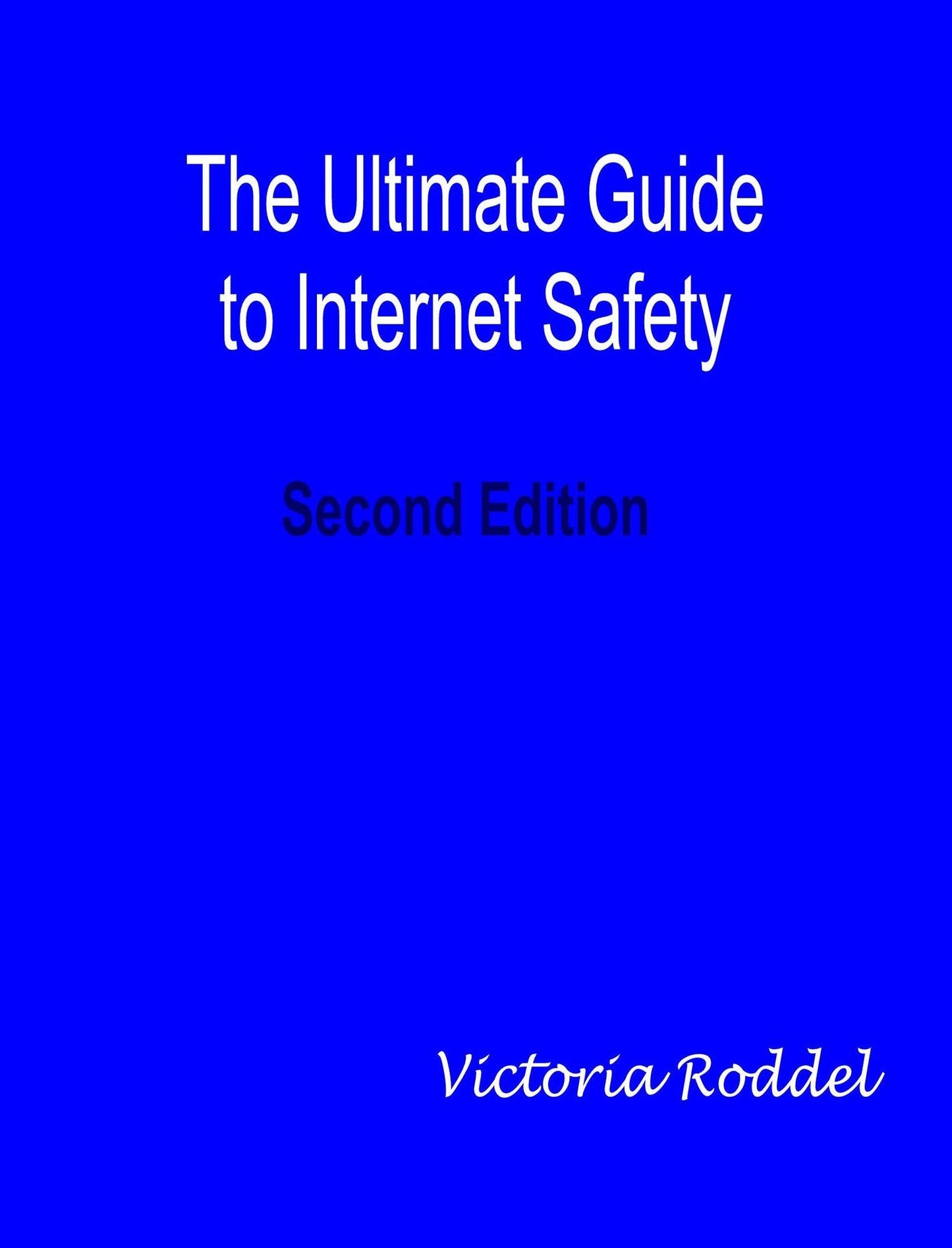 The Ultimate Guide to Internet Safety Second Edition