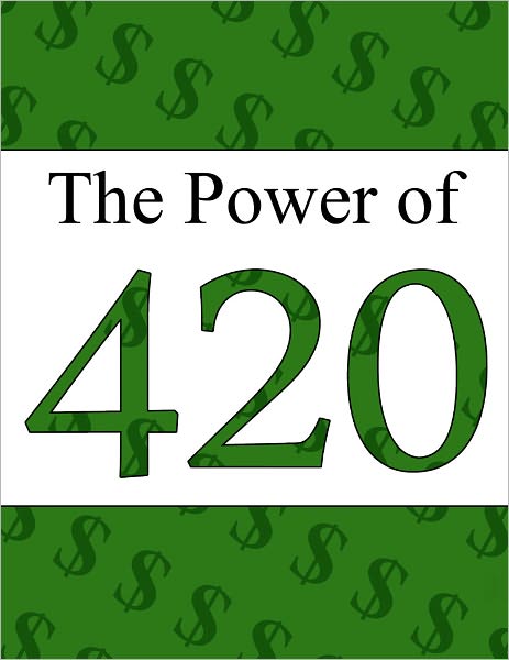 The Power Of "420"