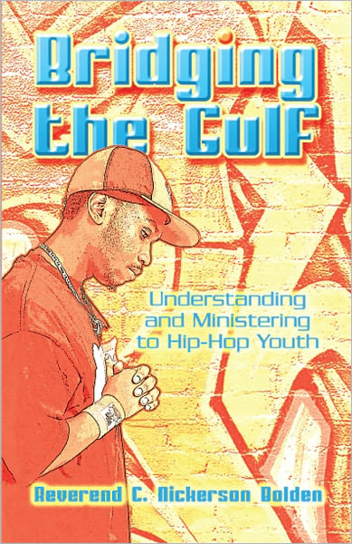 Bridging the Gulf: Understanding and Ministering to Hip-Hop Youth