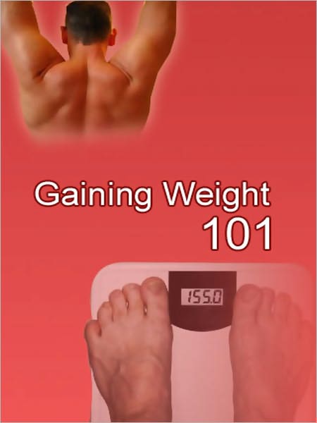 Gaining Weight 101