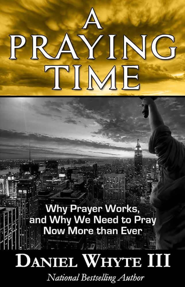 A Praying Time: Why We Need to Pray Now More Than Ever