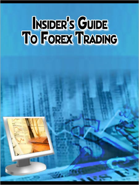 Insider's Guide To Forex Trading