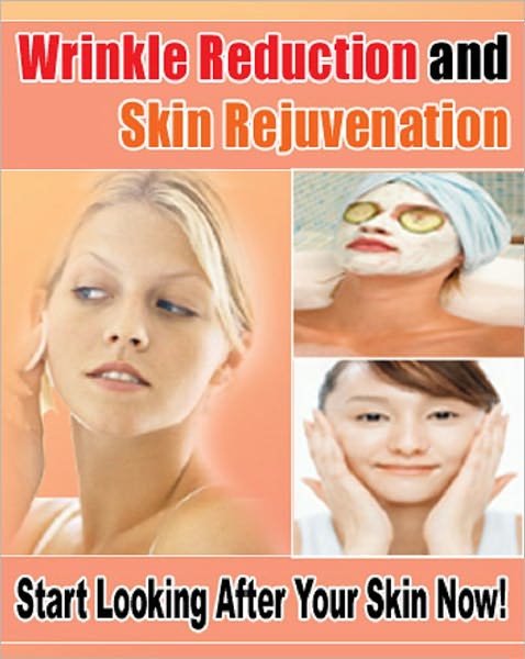 Wrinkle Reduction and Skin Rejuvenation
