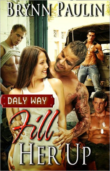 Fill Her Up (Multiple Partner Erotic Romance Daly Way Series, Book Three) by Brynn Paulin