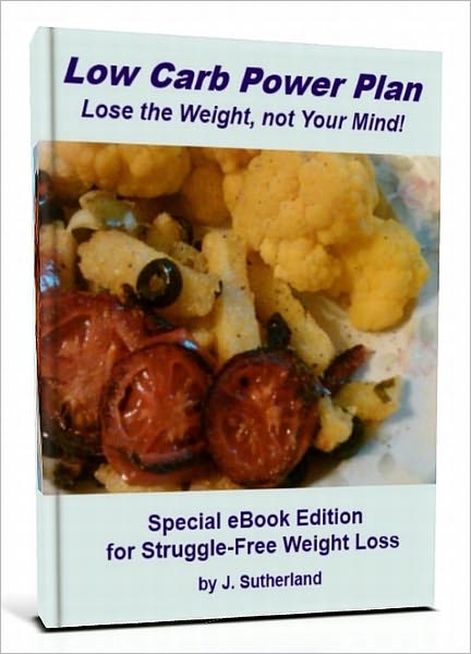 Low Carb Power Plan - Quick Weight Loss without Losing Your Mind