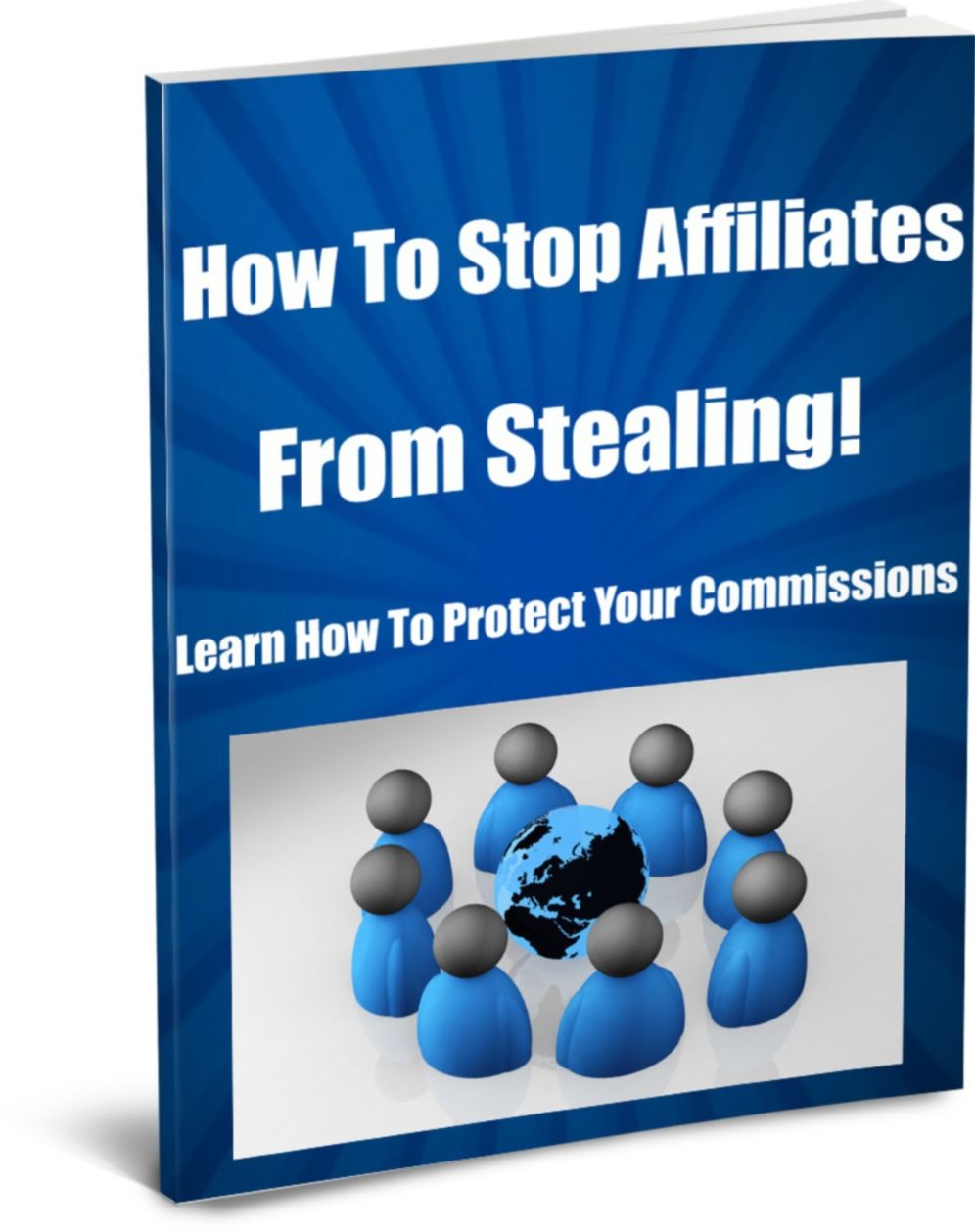 How To Stop Affiliates From Stealing! Learn How To Protect Your Commissions..