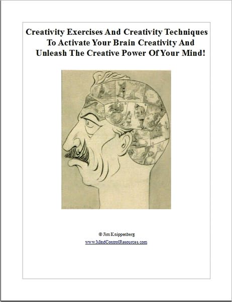 Creativity Exercises And Creativity Techniques To Activate Your Brain Creativity And Unleash The Creative Power Of Your Mind!