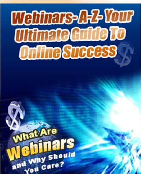 Webinars A-Z - Your Ultimate Guide to Online Success