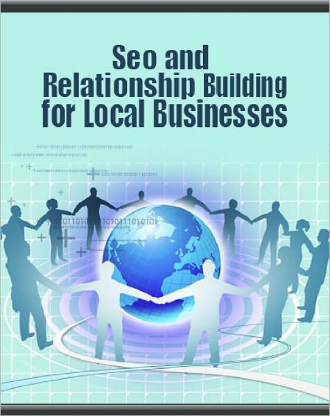 SEO and Relationship Building for Local Businesses
