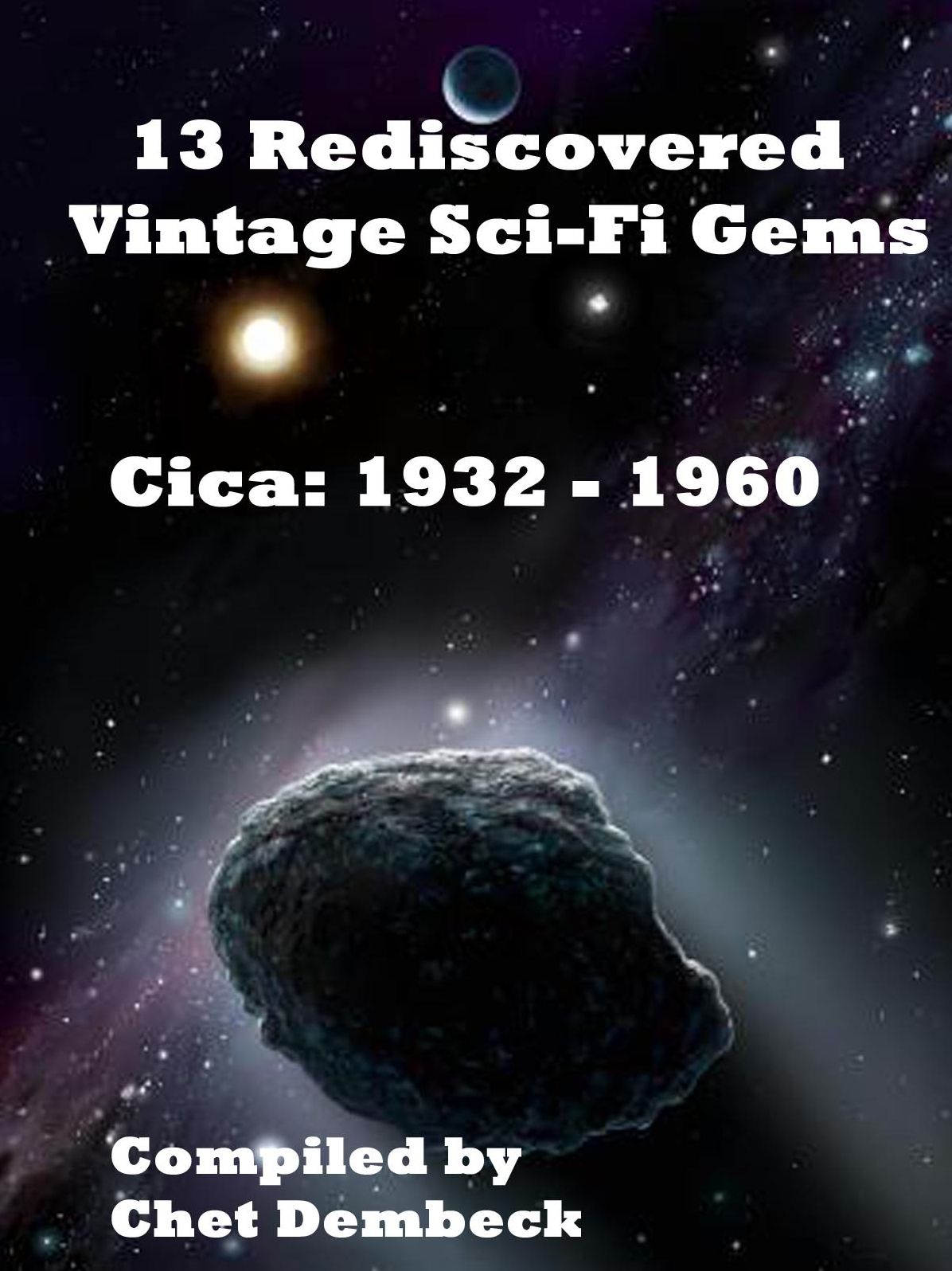 13 Rediscovered Vintage Sci-Fi Gems Circa : 1932 to 1960